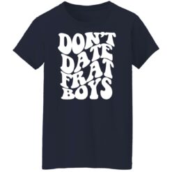 Don’t date frat boys shirt $19.95 redirect12122021231230 9
