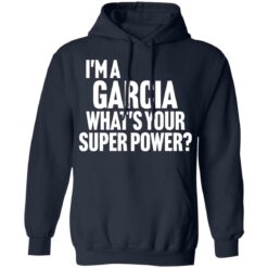 I'm a garcia what's your super power shirt $19.95 redirect12122021231245 2