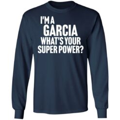 I'm a garcia what's your super power shirt $19.95