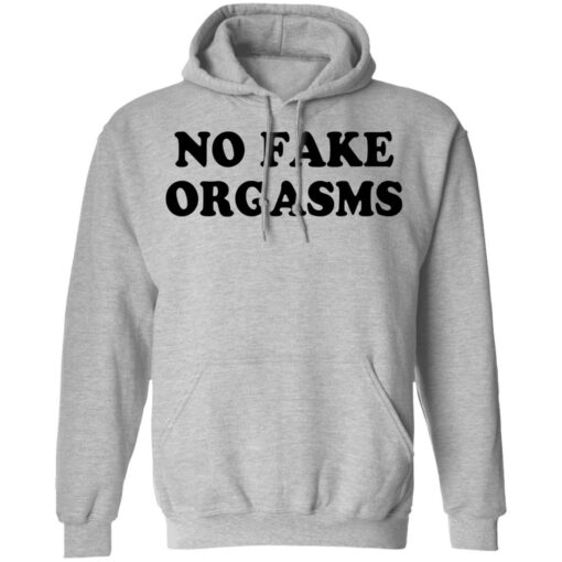 No fake orgasms shirt $19.95