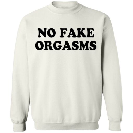 No fake orgasms shirt $19.95 redirect12132021001212 5