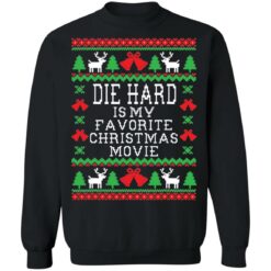Die hard is my favorite Christmas movie Christmas sweater $19.95