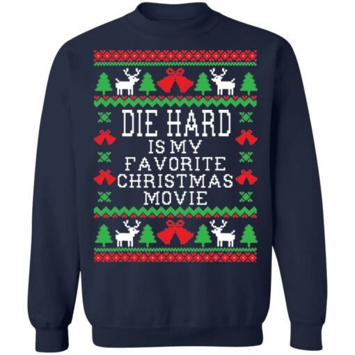 Die hard is my favorite Christmas movie Christmas sweater $19.95