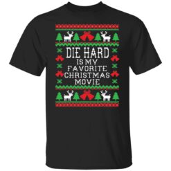 Die hard is my favorite Christmas movie Christmas sweater $19.95