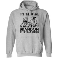 John and Rip it’s time to take brandon to the train station shirt $19.95