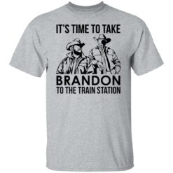 John and Rip it’s time to take brandon to the train station shirt $19.95