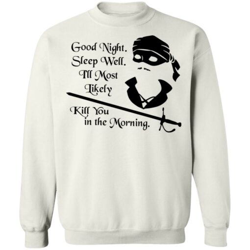 Cary Elwes good night sleep well i’ll most likely kill you in the morning shirt $19.95 redirect12142021011209 2