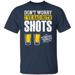 Don't worry i've had both my shots shirt $19.95