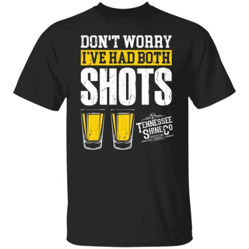 Don't worry i've had both my shots shirt $19.95