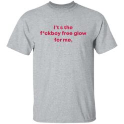 It's the f*ckboy free glow for me shirt $19.95 redirect12142021211213 7