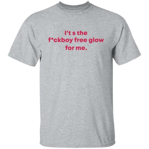 It's the f*ckboy free glow for me shirt $19.95 redirect12142021211213 7