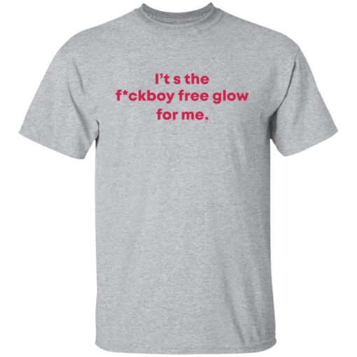 It's the f*ckboy free glow for me shirt $19.95