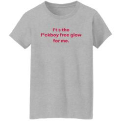 It's the f*ckboy free glow for me shirt $19.95 redirect12142021211213 9