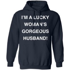 I’m a lucky woman’s gorgeous husband shirt $19.95 redirect12142021211243 3