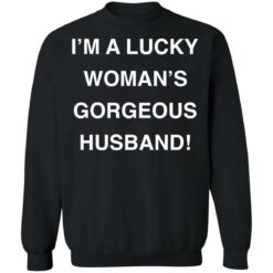 I’m a lucky woman’s gorgeous husband shirt $19.95 redirect12142021211243 4