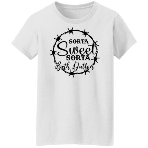 Sorta sweet sorta Beth Dutton shirt $19.95