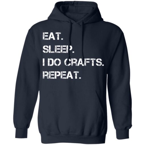 Eat sleep i do crafts repeat shirt $19.95 redirect12142021231222 1