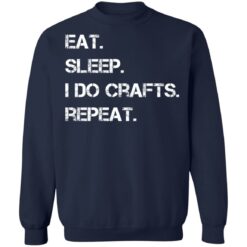 Eat sleep i do crafts repeat shirt $19.95 redirect12142021231222 3