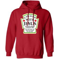 Catch up with Jesus lettuce praise and relish shirt $19.95 redirect12152021031232 3