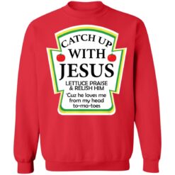 Catch up with Jesus lettuce praise and relish shirt $19.95 redirect12152021031232 5