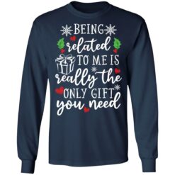 Being related to me is really the only gift you need shirt $19.95 redirect12152021041251 1
