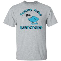 Tummy Ache survivor shirt $19.95