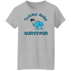 Tummy Ache survivor shirt $19.95