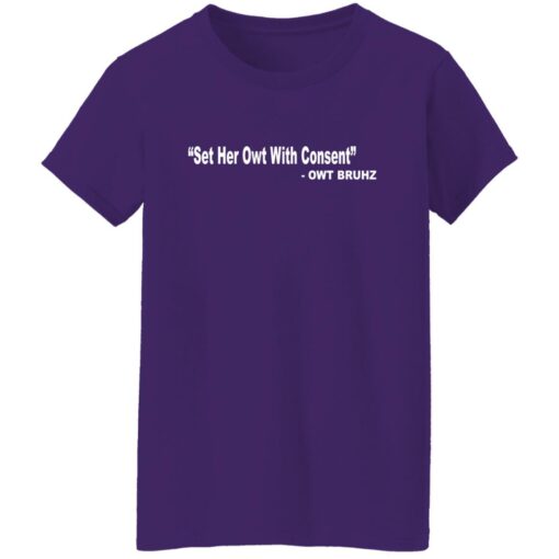 Set her owt with consent owt bruhz shirt $19.95