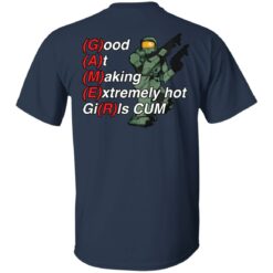 Yeah i'm a gamer good at making extremely hot girls cum shirt $19.95