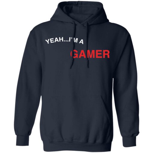 Yeah i'm a gamer good at making extremely hot girls cum shirt $19.95