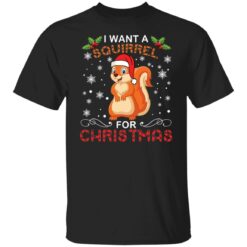 I want a Squirrel for Christmas sweater $19.95