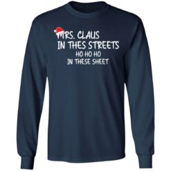 Mrs. Claus in the Streets ho ho ho in the sheets Christmas sweatshirt $19.95 redirect12162021231252 2