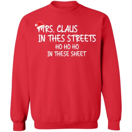 Mrs. Claus in the Streets ho ho ho in the sheets Christmas sweatshirt $19.95 redirect12162021231253 4