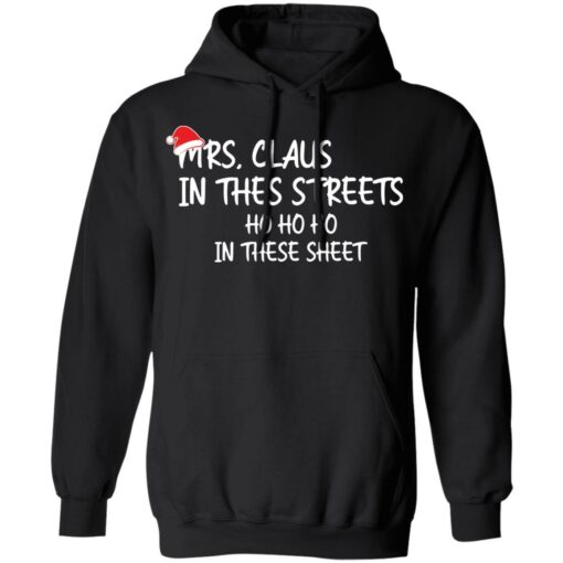 Mrs. Claus in the Streets ho ho ho in the sheets Christmas sweatshirt $19.95 redirect12162021231253