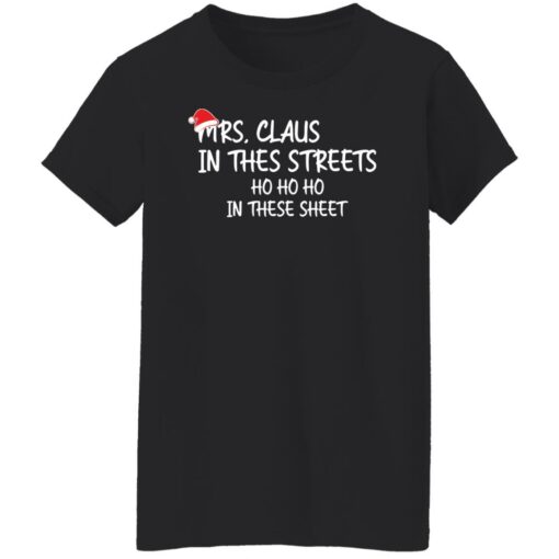 Mrs. Claus in the Streets ho ho ho in the sheets Christmas sweatshirt $19.95 redirect12162021231253 7