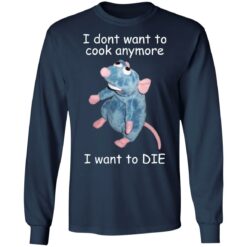 Remy i dont want to cool anymore i want to die shirt $19.95