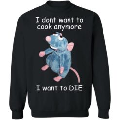 Remy i dont want to cool anymore i want to die shirt $19.95