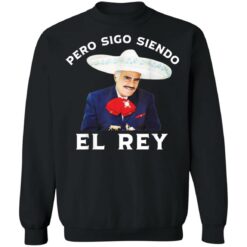 Chente Vicente Pero Sigo Siendo El Rey shirt $19.95