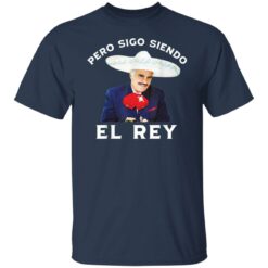 Chente Vicente Pero Sigo Siendo El Rey shirt $19.95 redirect12182021091259 7