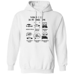 Things I do in my spare time Tesla shirt $19.95 redirect12182021121214 3