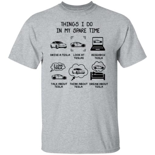 Things I do in my spare time Tesla shirt $19.95