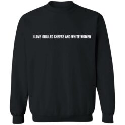 I love grilled cheese and white women shirt $19.95