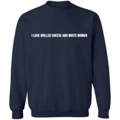 I love grilled cheese and white women shirt $19.95