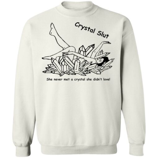 Crystal Slut she never met a crystal she didn't love shirt $19.95 redirect12192021221218 5