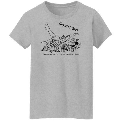 Crystal Slut she never met a crystal she didn't love shirt $19.95 redirect12192021221218 9