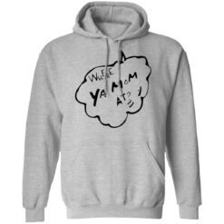 Where ya mom at shirt $19.95 redirect12192021231222 2