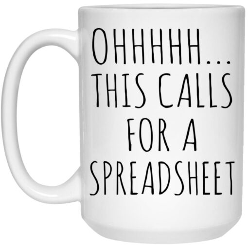 Ohhhhh this calls for a spreadsheet mug $16.95