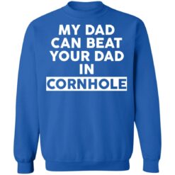 My dad can beat your dad in cornhole shirt $19.95