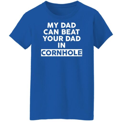 My dad can beat your dad in cornhole shirt $19.95