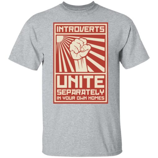 Introverts Unite separately in your own homes shirt $19.95